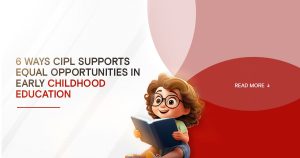 Read more about the article 6 Ways CIPL Supports Equal Opportunities in Early Childhood Education