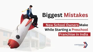 Read more about the article Biggest Mistakes New School Owners Make While Starting a Preschool Franchise in India